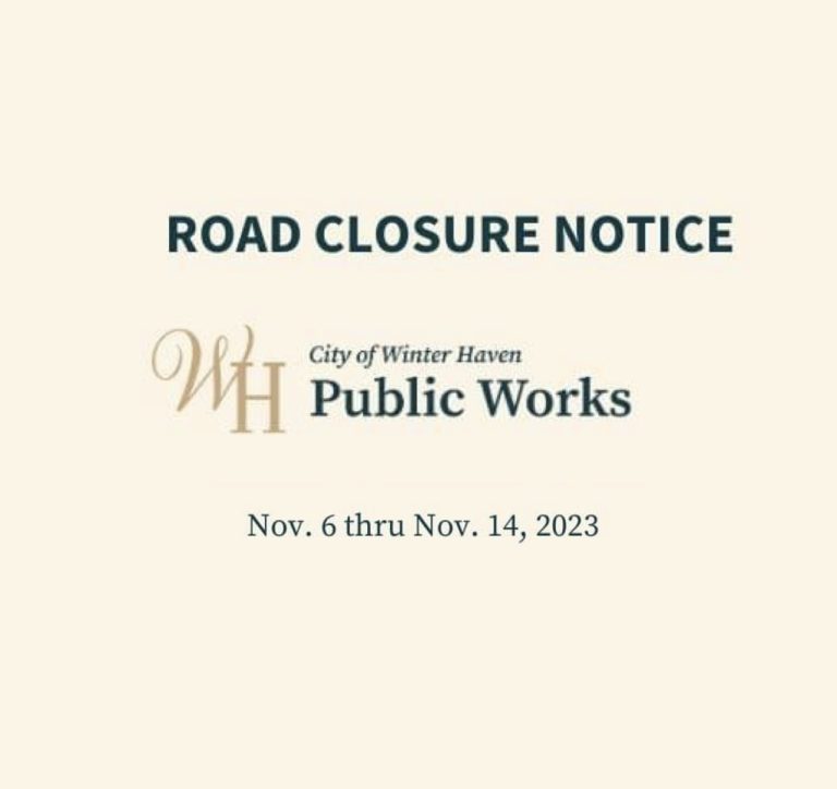 Road Closure Notice – Portion of Heavily Traveled Roadway In Winter Haven To Be Closed Nov 6-14