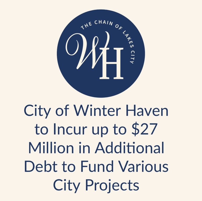 City of Winter Haven to Incur up to $27 Million in Additional Debt to Fund Various City Projects