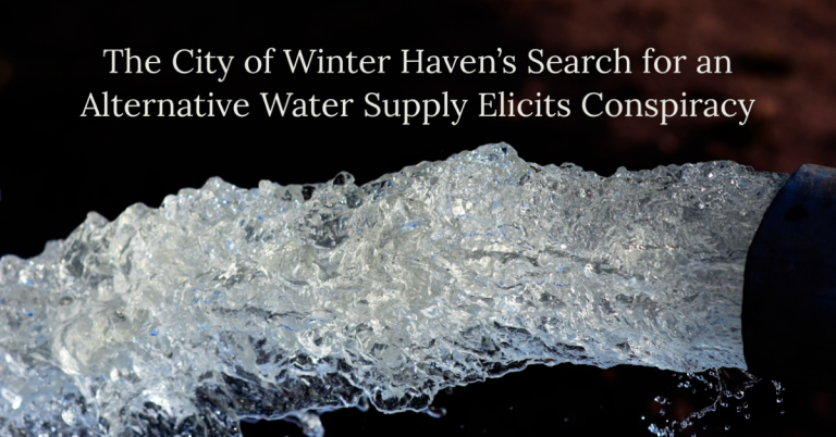 The City of Winter Haven’s Search for an Alternative Water Supply Elicits Conspiracy