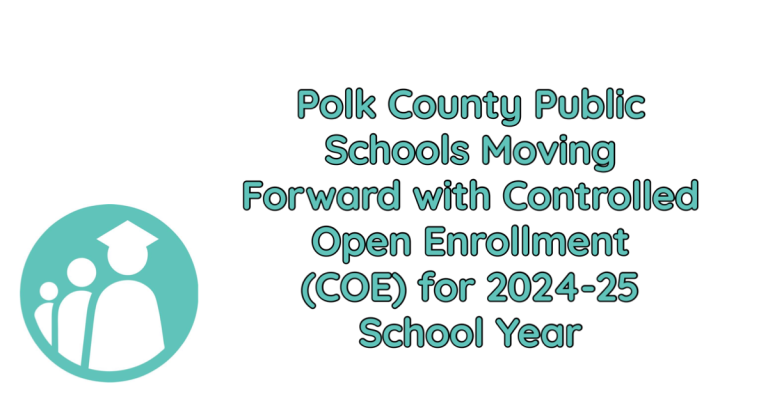 Polk County Public Schools Moving Forward with Controlled Open Enrollment (COE) for 2024-25 School Year